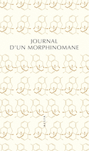 Journal d'un morphinomane [nouvelle édition]